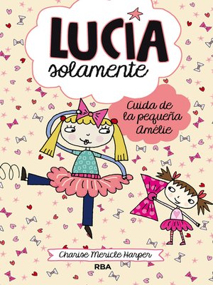 cover image of Lucía solamente 6--Cuida de la pequeña Amélie